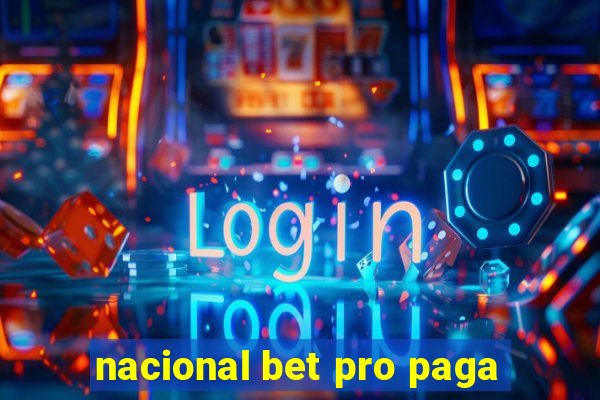 nacional bet pro paga